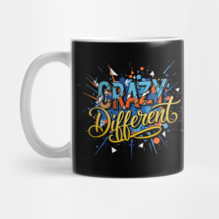 Crazy Different Glitch Typography Inspirational Quote Mug