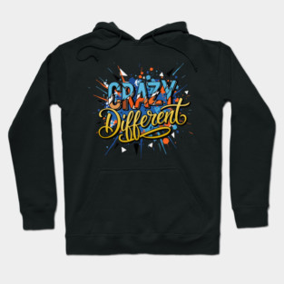 Crazy Different Glitch Typography Inspirational Quote Hoodie