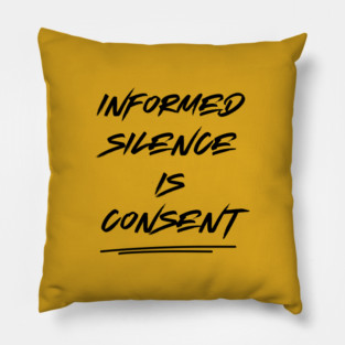 Silence is consent Pillow