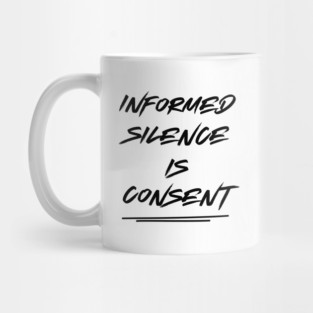 Silence is consent Mug