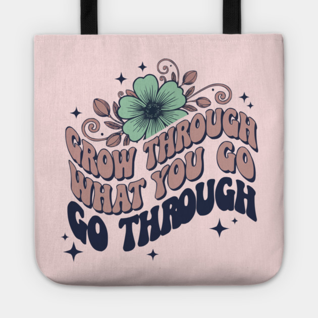 Retro 70s Grow Through What You Go Through Floral Art Tote by criarthdesign