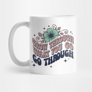 Retro 70s Grow Through What You Go Through Floral Art Mug