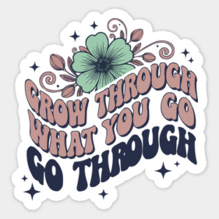 Retro 70s Grow Through What You Go Through Floral Art Sticker