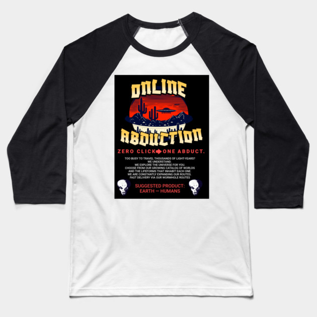 Online Abductions- zero click, one abduction. Baseball T-Shirt by galactic_abductions_inc