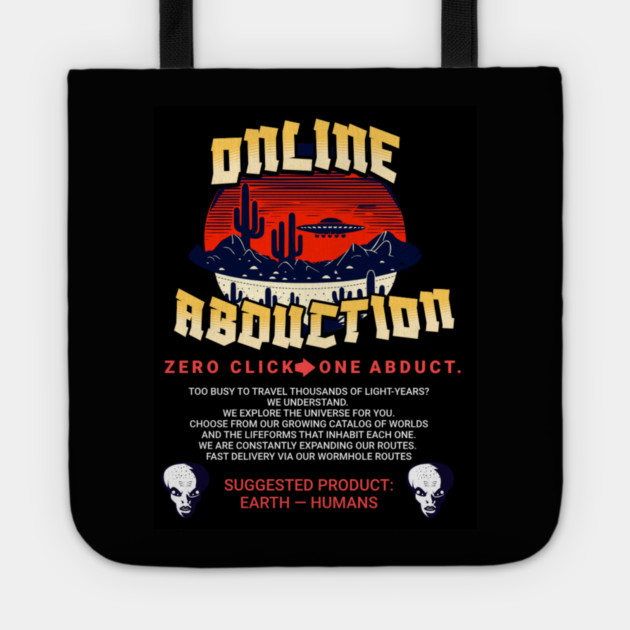 Online Abductions- zero click, one abduction. Tote by galactic_abductions_inc