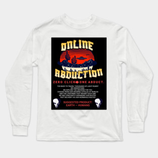 Online Abductions- zero click, one abduction. Long Sleeve T-Shirt