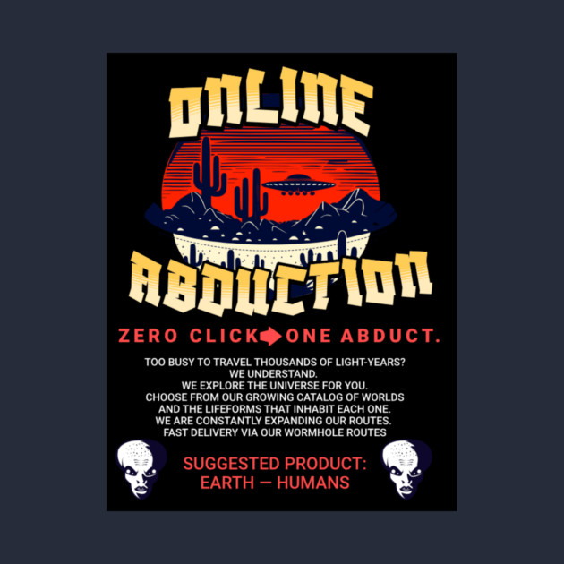 Online Abductions- zero click, one abduction. by galactic_abductions_inc