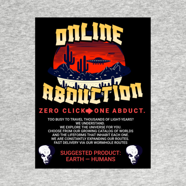 Online Abductions- zero click, one abduction. by galactic_abductions_inc