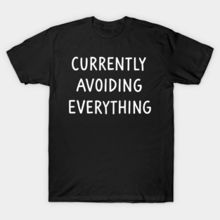 Avoiding Everything Tee T-Shirt