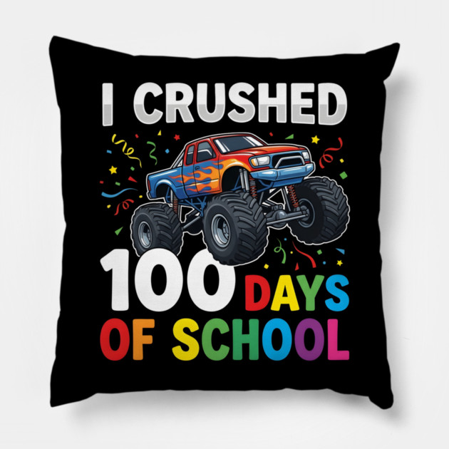 I Crushed 100 Days of School Monster Truck Pillow by Creatifly Graphic Tees