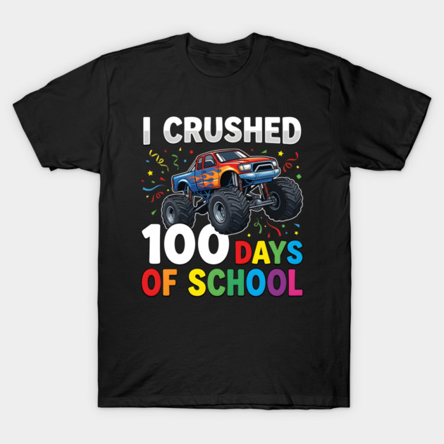 I Crushed 100 Days of School Monster Truck T-Shirt by Creatifly Graphic Tees