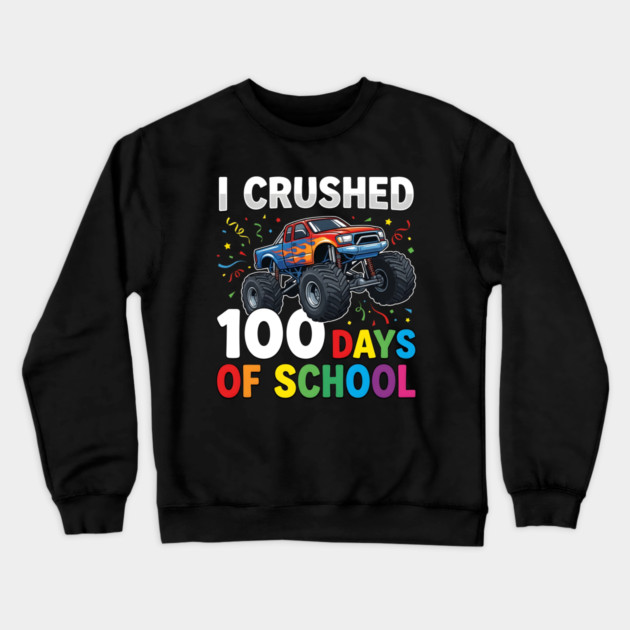 I Crushed 100 Days of School Monster Truck Crewneck Sweatshirt by Creatifly Graphic Tees