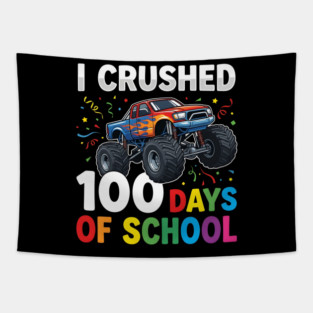 I Crushed 100 Days of School Monster Truck Tapestry
