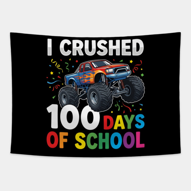 I Crushed 100 Days of School Monster Truck Tapestry by Creatifly Graphic Tees