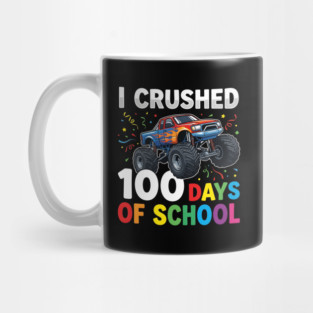 I Crushed 100 Days of School Monster Truck Mug