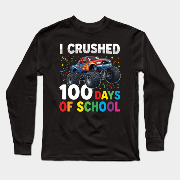 I Crushed 100 Days of School Monster Truck Long Sleeve T-Shirt by Creatifly Graphic Tees