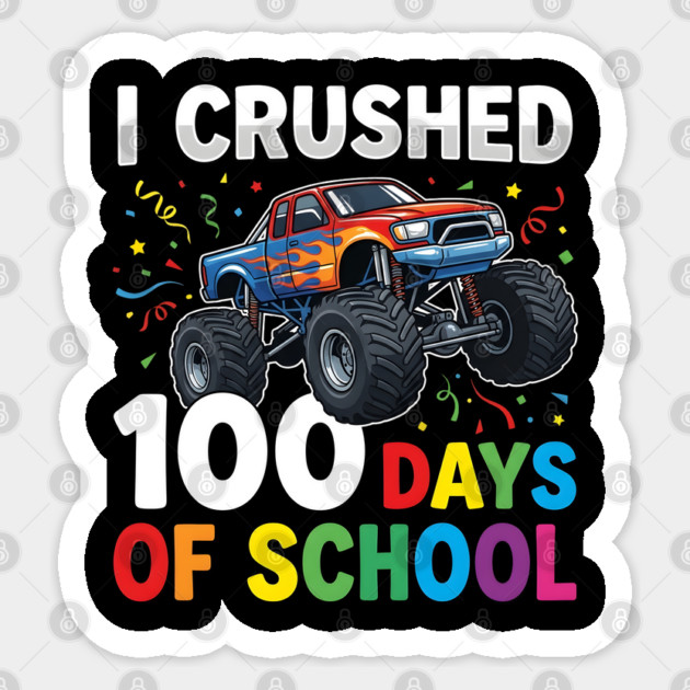 I Crushed 100 Days of School Monster Truck Sticker by Creatifly Graphic Tees