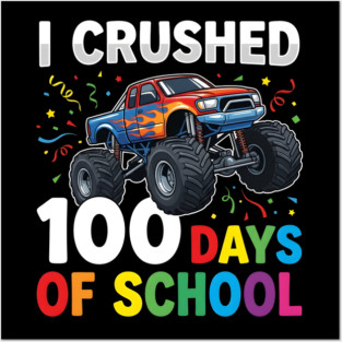 I Crushed 100 Days of School Monster Truck Posters and Art
