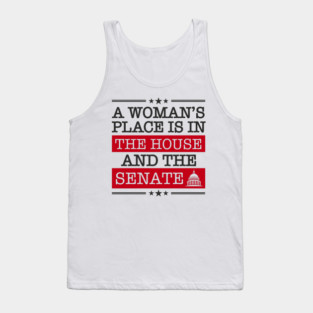 A Woman's Place Is in the House and the Senate Girl Power Tank Top