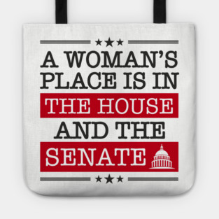 A Woman's Place Is in the House and the Senate Girl Power Tote