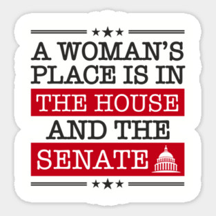A Woman's Place Is in the House and the Senate Girl Power Magnet