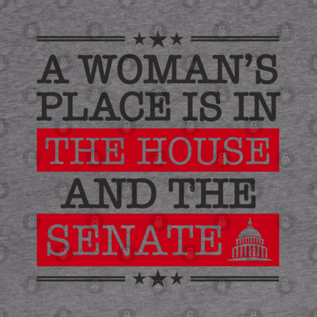A Woman's Place Is in the House and the Senate Girl Power by Anticorporati