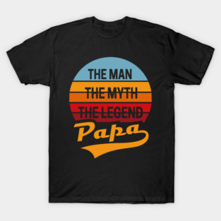 Papa Man Myth Legend Fatherhood Dad Humor T-Shirt