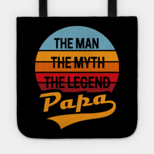 Papa Man Myth Legend Fatherhood Dad Humor Tote