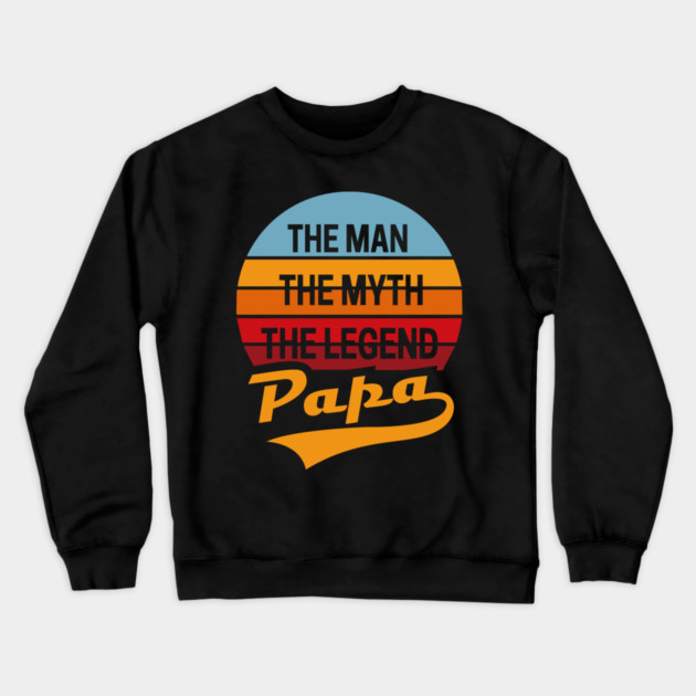 Papa Man Myth Legend Fatherhood Dad Humor Crewneck Sweatshirt by Anticorporati