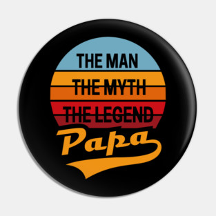 Papa Man Myth Legend Fatherhood Dad Humor Pin