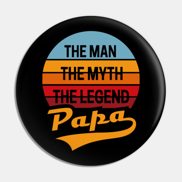 Papa Man Myth Legend Fatherhood Dad Humor Pin by Anticorporati