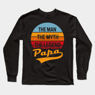 Papa Man Myth Legend Fatherhood Dad Humor Long Sleeve T-Shirt