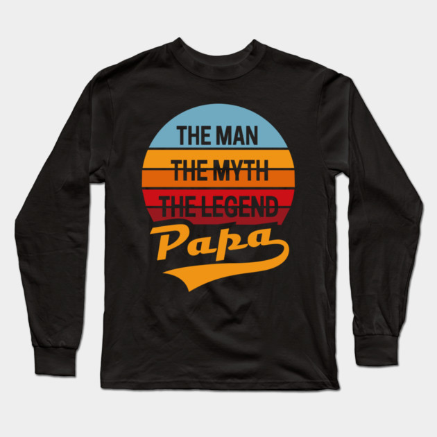 Papa Man Myth Legend Fatherhood Dad Humor Long Sleeve T-Shirt by Anticorporati