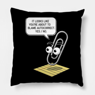 Autocorrect Blame - Clippy Style Pillow