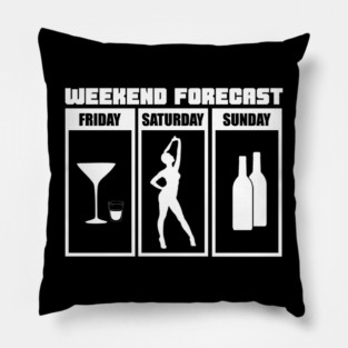 Weekend Forecast Party Drinking Wild Night Pillow