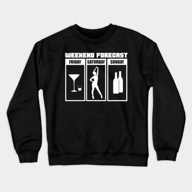 Weekend Forecast Party Drinking Wild Night Crewneck Sweatshirt by Anticorporati