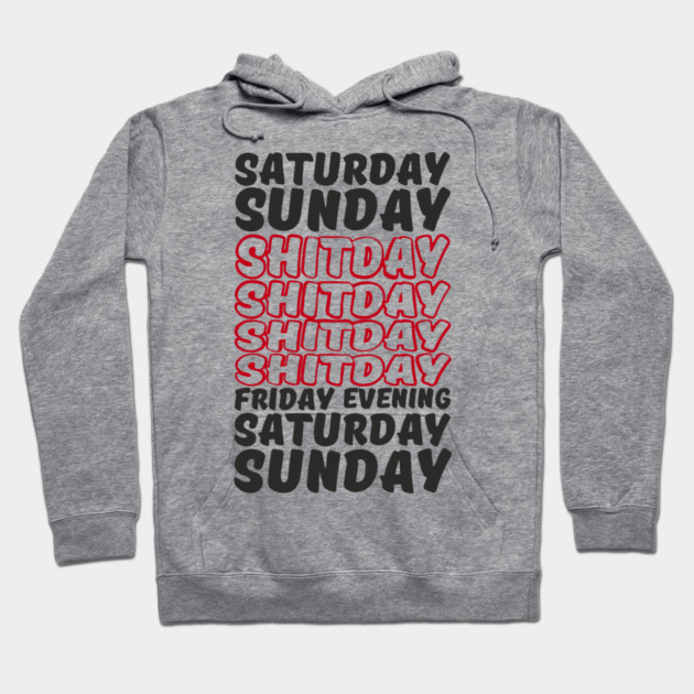 Week Breakdown Shitday Relatable Sarcasm Hoodie by Anticorporati
