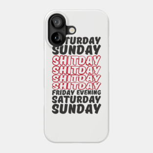 Week Breakdown Shitday Relatable Sarcasm Phone Case