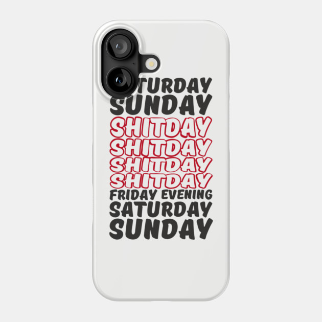Week Breakdown Shitday Relatable Sarcasm Phone Case by Anticorporati