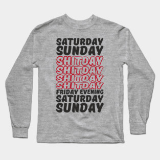 Week Breakdown Shitday Relatable Sarcasm Long Sleeve T-Shirt