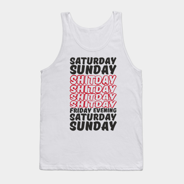 Week Breakdown Shitday Relatable Sarcasm Tank Top by Anticorporati