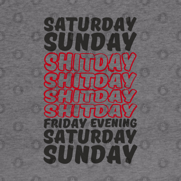 Week Breakdown Shitday Relatable Sarcasm by Anticorporati