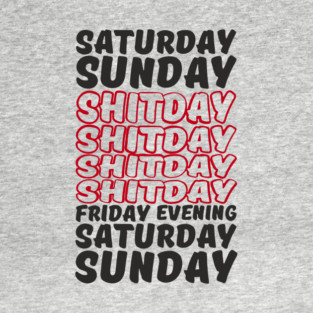 Week Breakdown Shitday Relatable Sarcasm T-Shirt
