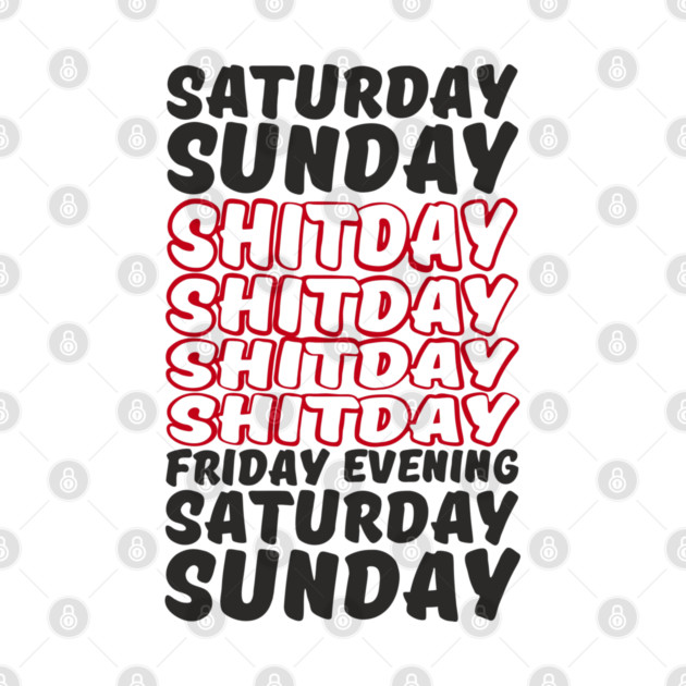 Week Breakdown Shitday Relatable Sarcasm by Anticorporati