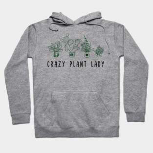 Crazy Plant Lady Garden Life Vibes Hoodie