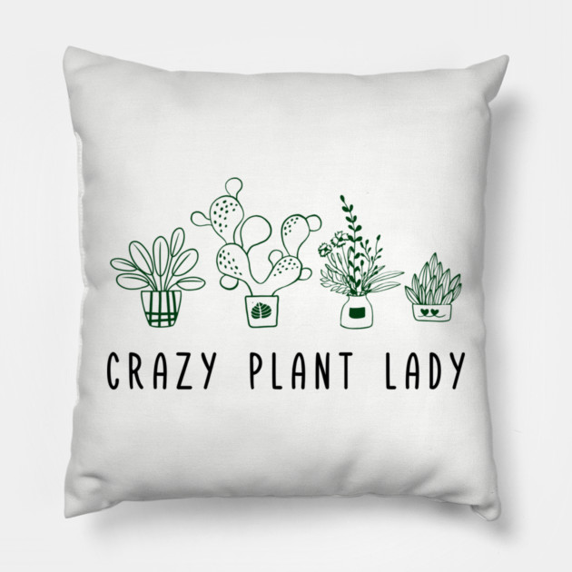 Crazy Plant Lady Garden Life Vibes Pillow by Anticorporati