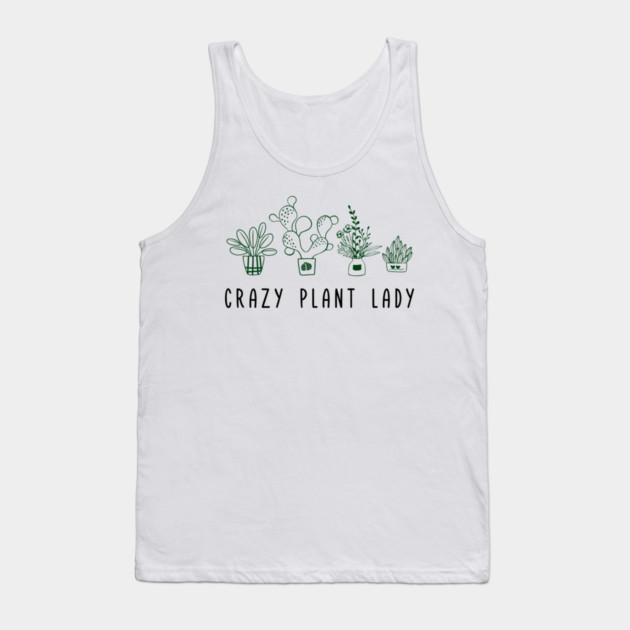 Crazy Plant Lady Garden Life Vibes Tank Top by Anticorporati