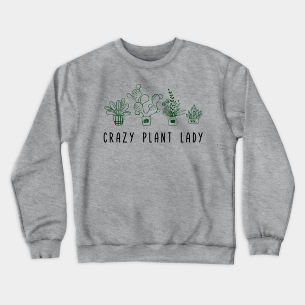 Crazy Plant Lady Garden Life Vibes Crewneck Sweatshirt by Anticorporati