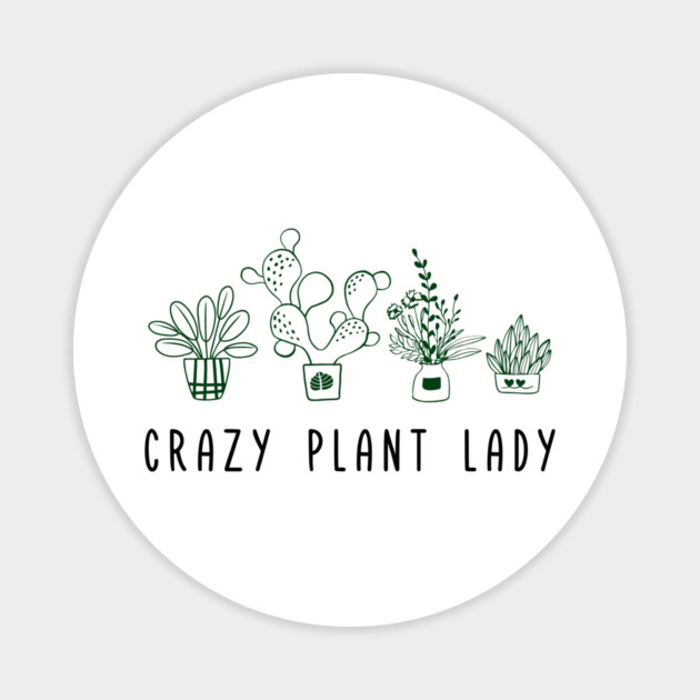 Crazy Plant Lady Garden Life Vibes Magnet by Anticorporati