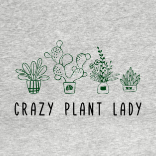 Crazy Plant Lady Garden Life Vibes T-Shirt